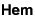 Hem